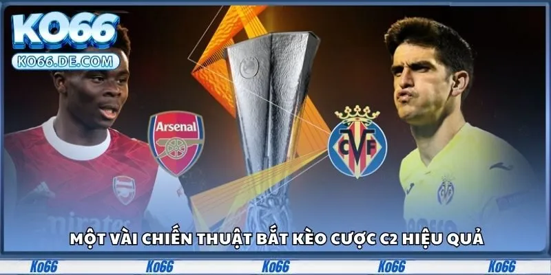 Kèo C2 Là Gì? Khám Phá Bí Quyết Bắt Kèo Chuẩn Tại Ko66 3 Một vài chiến thuật bắt kèo cược c2 hiệu quả