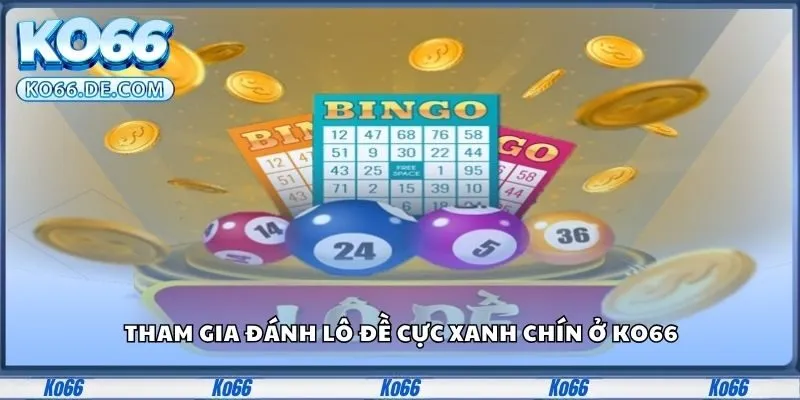 Ko66 29 Tham gia đánh lô đề cực xanh chín ở Ko66